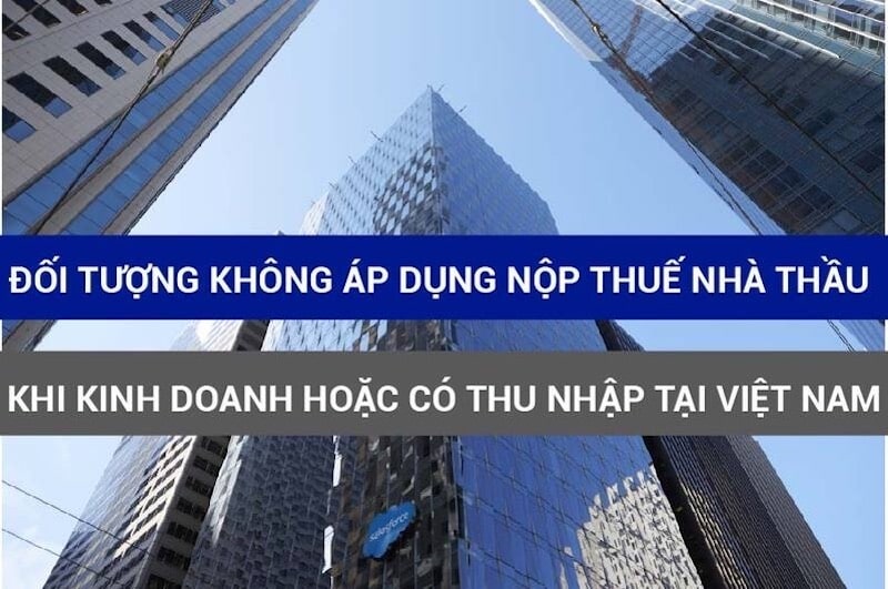 Phạm vi, các đối tượng không áp dụng thuế nhà thầu