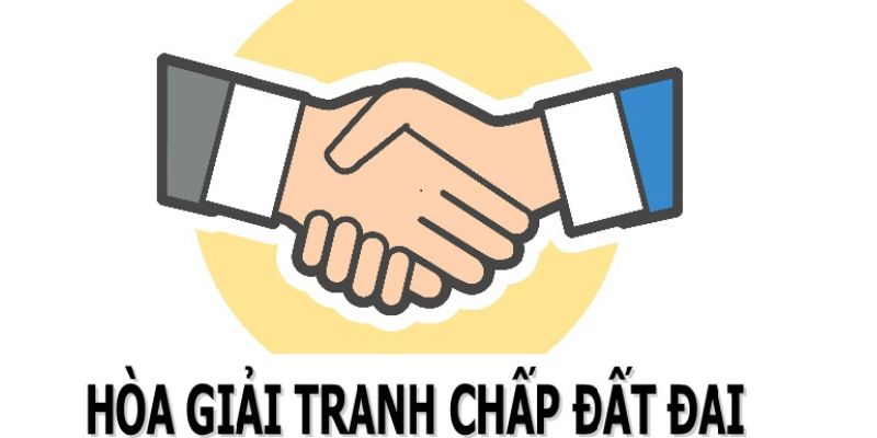 Khuyến khích các bên tự giải quyết tranh chấp đất đai