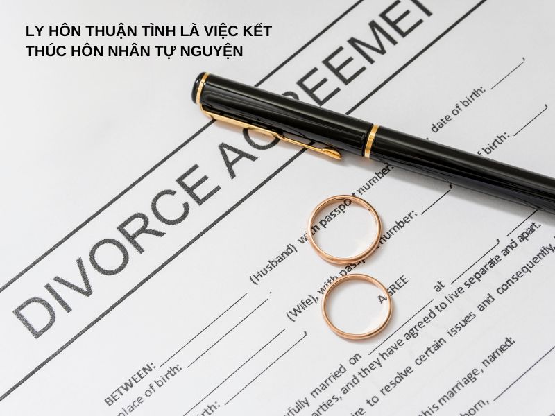 Ly hôn thuận tình là việc kết thúc hôn nhân tự nguyện