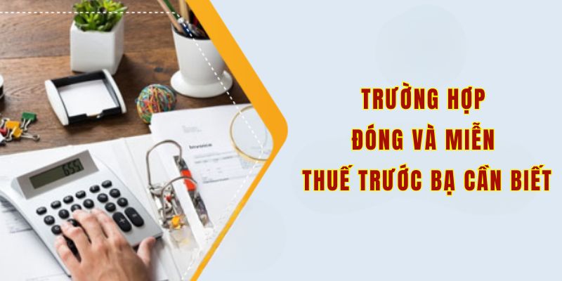 Trường hợp đóng và miễn thuế trước bạ cần biết