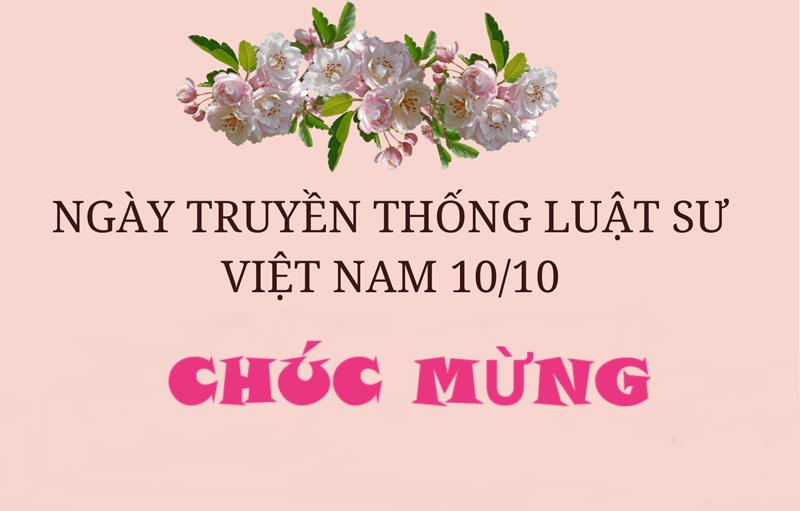 Ngày 10/10 là ngày tôn vinh cộng đồng luật sư Việt Nam