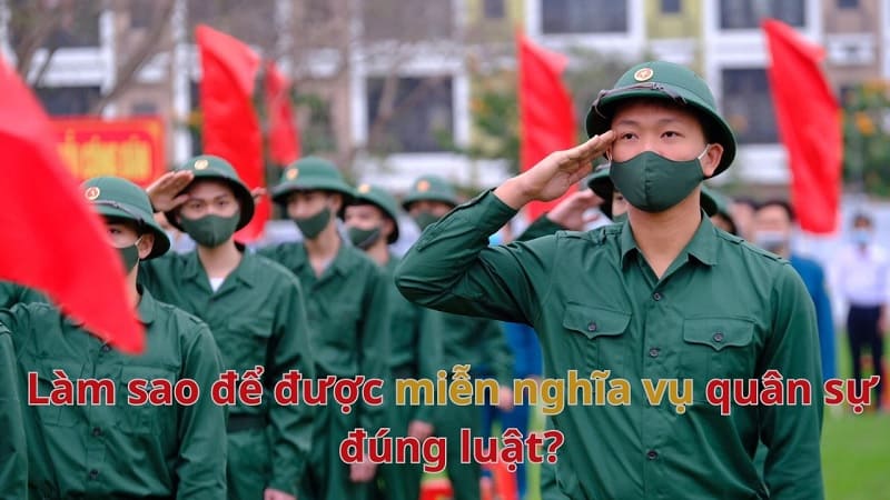 Một số trường hợp được miễn nghĩa vụ quân sự 